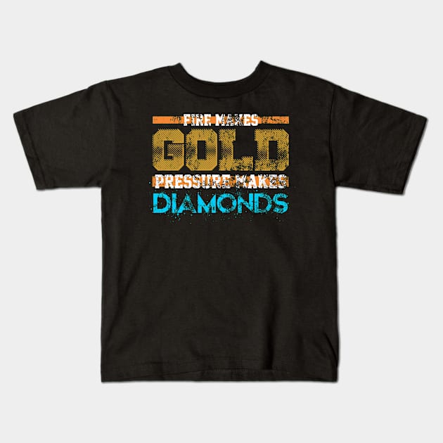 Fire Makes Gold Pressure Makes Diamonds Kids T-Shirt by Lin Watchorn 